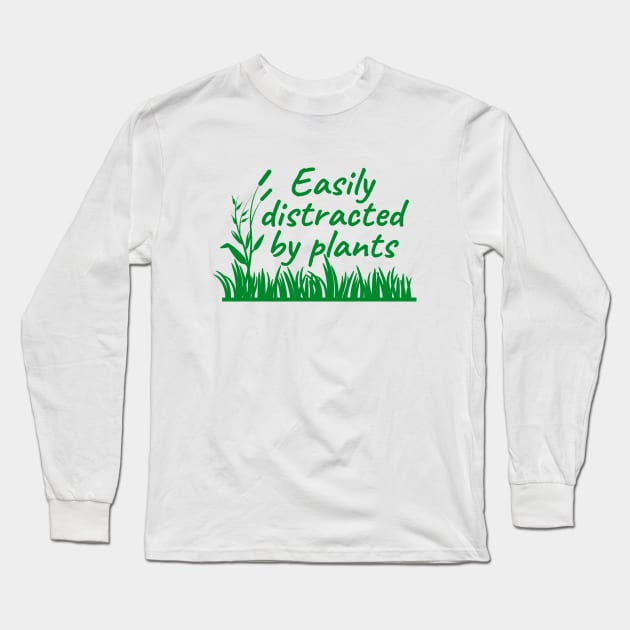 Easily Distracted By Plants Long Sleeve T-Shirt by LunaMay